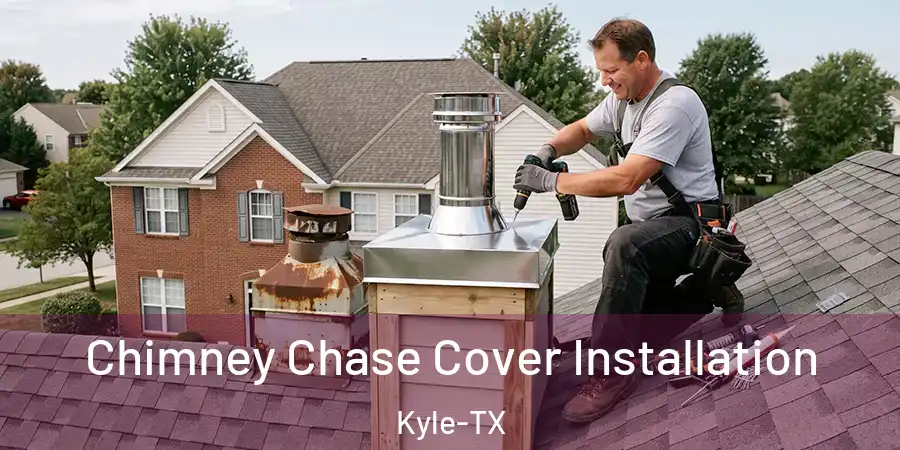 Chimney Chase Cover Installation Kyle-TX