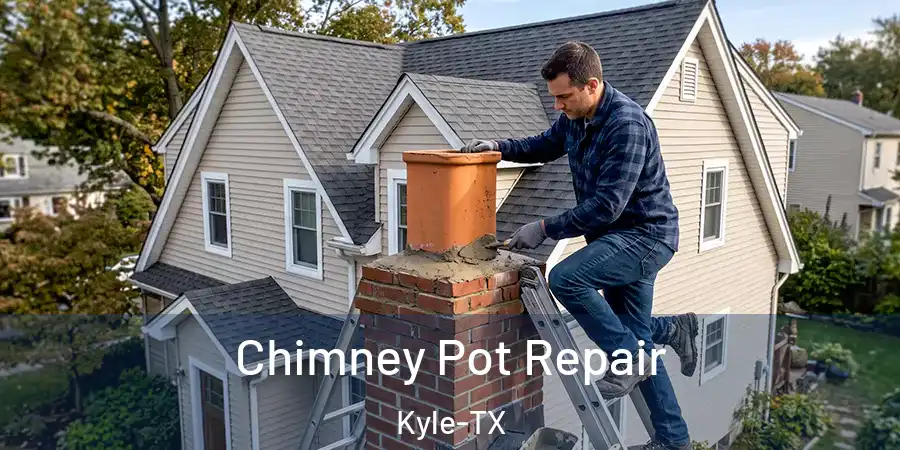 Chimney Pot Repair Kyle-TX