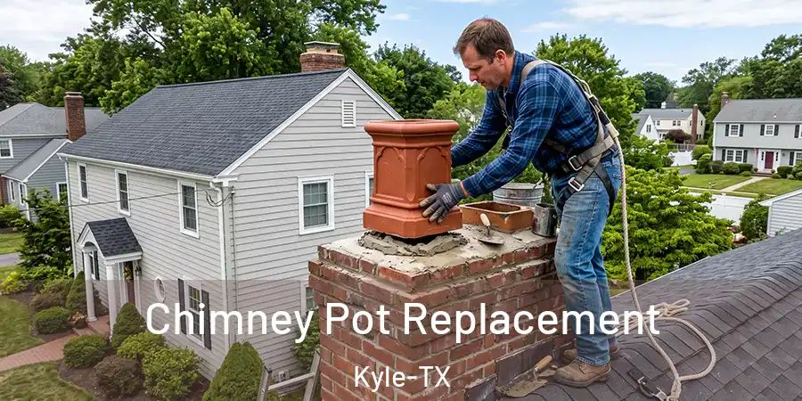 Chimney Pot Replacement Kyle-TX