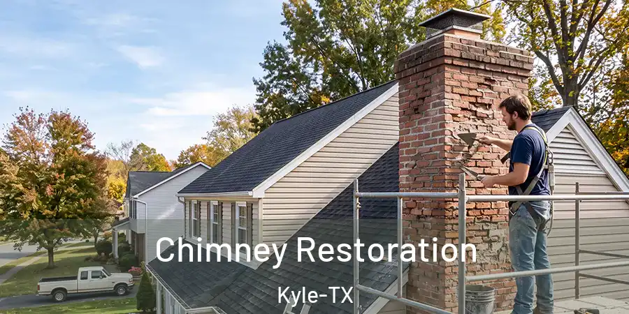 Chimney Restoration Kyle-TX