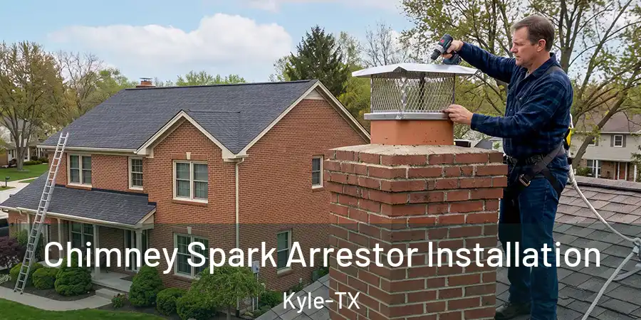 Chimney Spark Arrestor Installation Kyle-TX