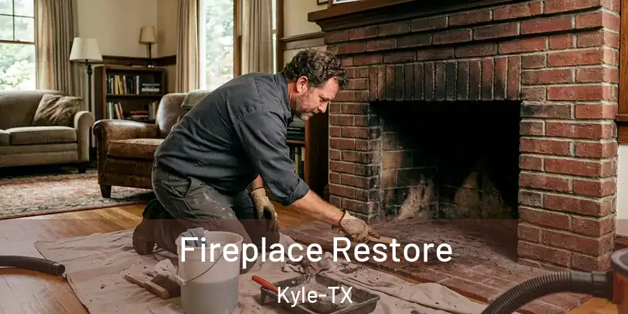 Fireplace Restore Kyle-TX