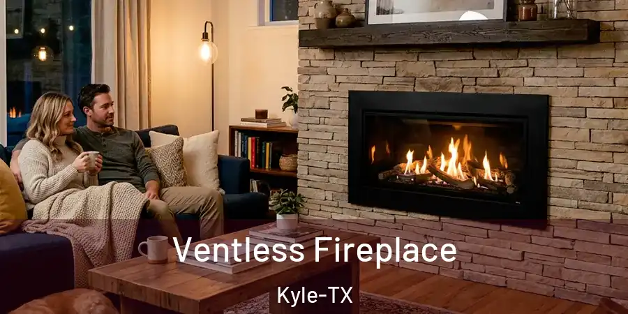 Ventless Fireplace Kyle-TX